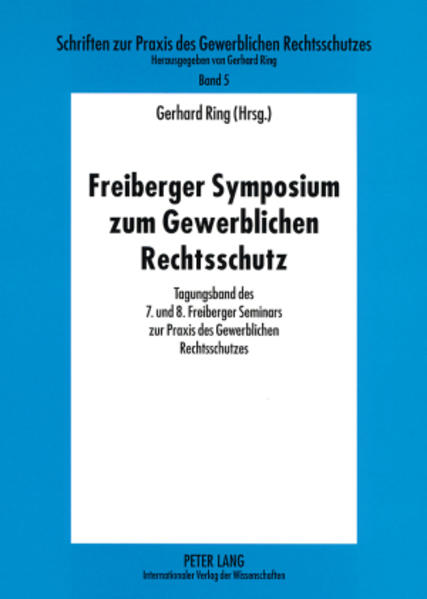Freiberger Symposium zum Gewerblichen Rechtsschutz