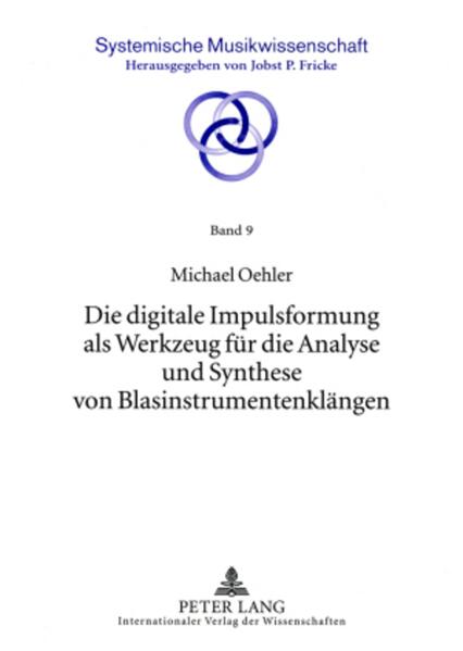 Die digitale Impulsformung als Werkzeug für die Analyse und Synthese von Blasinstrumentenklängen