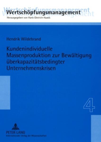 Kundenindividuelle Massenproduktion zur Bewältigung überkapazitätsbedingter Unternehmenskrisen