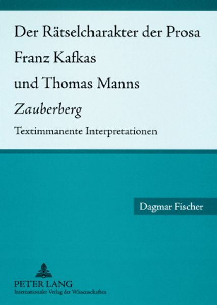 Der Rätselcharakter der Prosa Franz Kafkas und Thomas Manns «Zauberberg»
