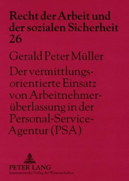 Der vermittlungsorientierte Einsatz von Arbeitnehmerüberlassung in der Personal-Service-Agentur (PSA)
