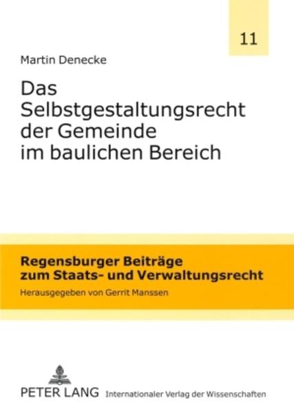 Das Selbstgestaltungsrecht der Gemeinde im baulichen Bereich