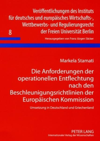 Die Anforderungen der operationellen Entflechtung nach den Beschleunigungsrichtlinien der Europäischen Kommission
