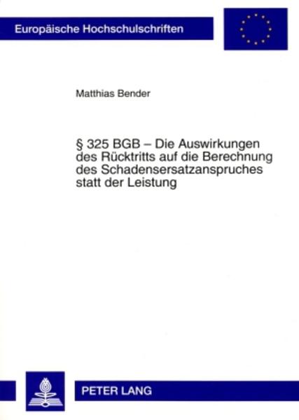 § 325 BGB – Die Auswirkungen des Rücktritts auf die Berechnung des Schadensersatzanspruches statt der Leistung
