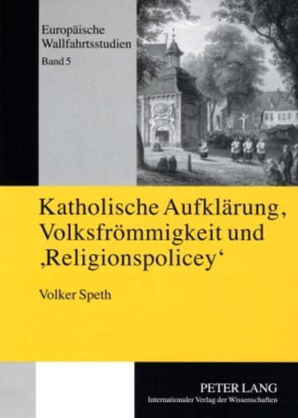 Katholische Aufklärung, Volksfrömmigkeit und ‘Religionspolicey’