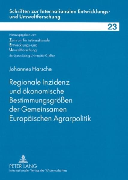 Regionale Inzidenz und oekonomische Bestimmungsgroeßen der Gemeinsamen Europaeischen Agrarpolitik