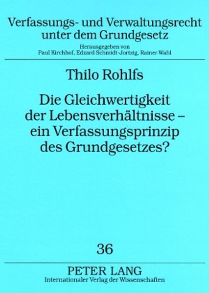Die Gleichwertigkeit der Lebensverhaeltnisse – ein Verfassungsprinzip des Grundgesetzes?