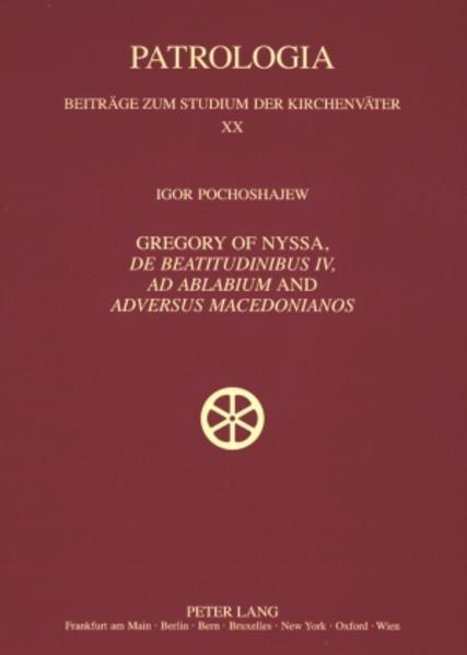 Gregory of Nyssa, «De Beatitudinibus», «Ad Ablabium» and «Adversus Macedonianos»
