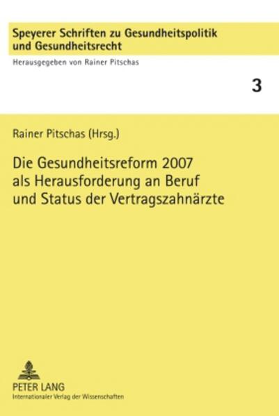 Die Gesundheitsreform 2007 als Herausforderung an Beruf und Status der Vertragszahnaerzte
