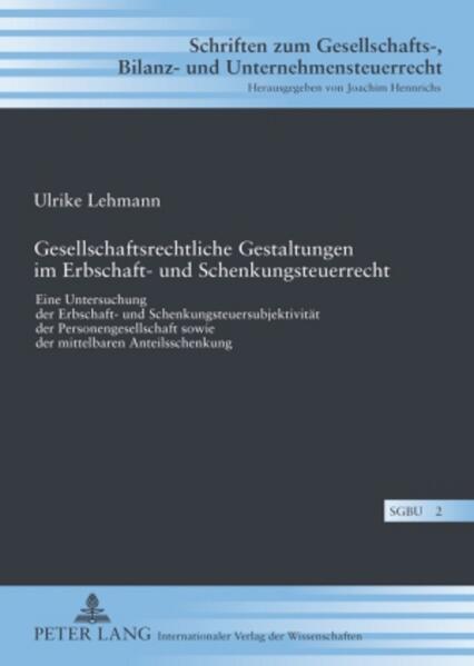 Gesellschaftsrechtliche Gestaltungen im Erbschaft- und Schenkungsteuerrecht