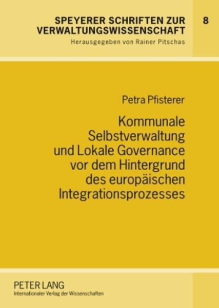 Kommunale Selbstverwaltung und Lokale Governance vor dem Hintergrund des europäischen Integrationsprozesses