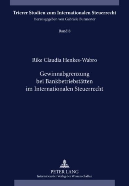 Gewinnabgrenzung bei Bankbetriebsstätten im Internationalen Steuerrecht