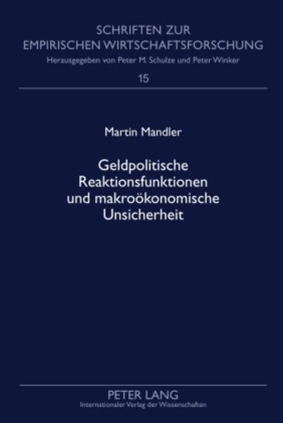 Geldpolitische Reaktionsfunktionen und makrooekonomische Unsicherheit