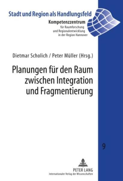 Planungen für den Raum zwischen Integration und Fragmentierung