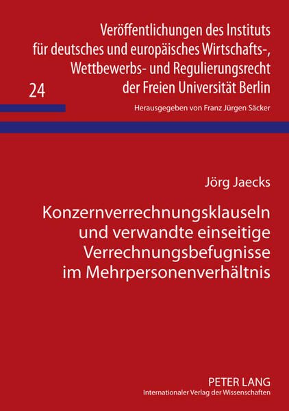 Konzernverrechnungsklauseln und verwandte einseitige Verrechnungsbefugnisse im Mehrpersonenverhältnis