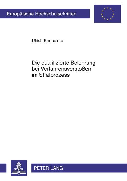 Die qualifizierte Belehrung bei Verfahrensverstößen im Strafprozess