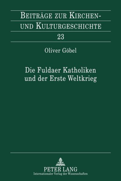 Die Fuldaer Katholiken und der Erste Weltkrieg
