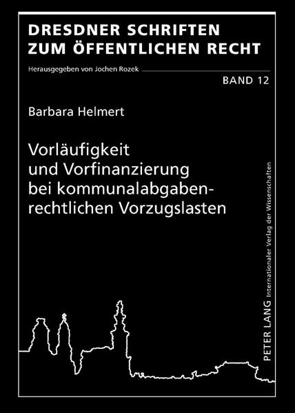 Vorläufigkeit und Vorfinanzierung bei kommunalabgabenrechtlichen Vorzugslasten