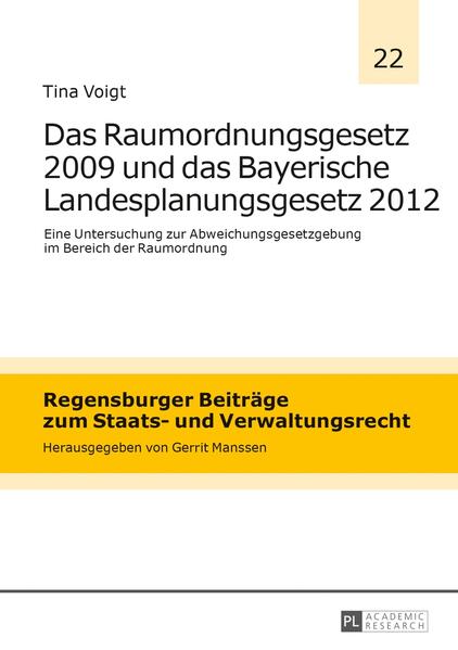 Das Raumordnungsgesetz 2009 und das Bayerische Landesplanungsgesetz 2012