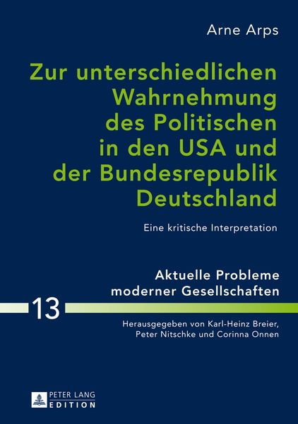 Zur unterschiedlichen Wahrnehmung des Politischen in den USA und der Bundesrepublik Deutschland