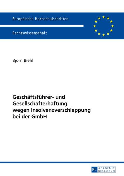 Geschäftsführer- und Gesellschafterhaftung wegen Insolvenzverschleppung bei der GmbH