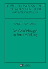 Die Gefäßchirurgie im Ersten Weltkrieg
