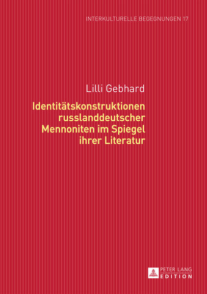Identitaetskonstruktionen russlanddeutscher Mennoniten im Spiegel ihrer Literatur
