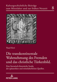 Die transkontinentale Wahrnehmung des Fremden und das christliche Türkenbild
