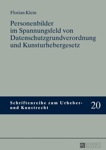 Personenbilder im Spannungsfeld von Datenschutzgrundverordnung und Kunsturhebergesetz