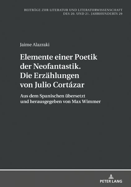 Elemente einer Poetik der Neofantastik. Die Erzählungen von Julio Cortázar