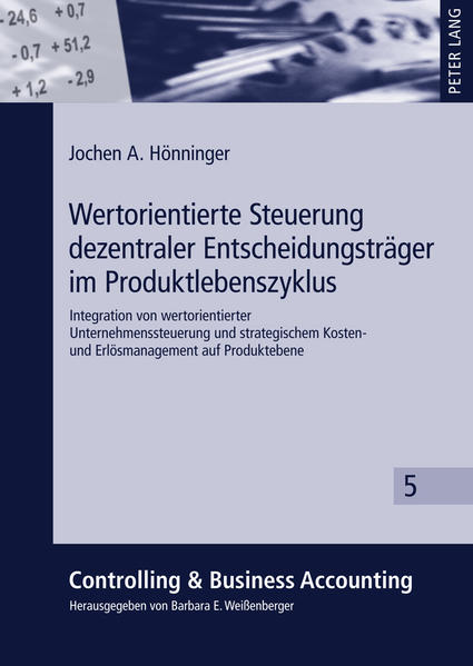 Wertorientierte Steuerung dezentraler Entscheidungsträger im Produktlebenszyklus