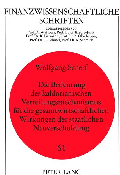 Die Bedeutung des kaldorianischen Verteilungsmechanismus für die gesamtwirtschaftlichen Wirkungen der staatlichen Neuverschuldung