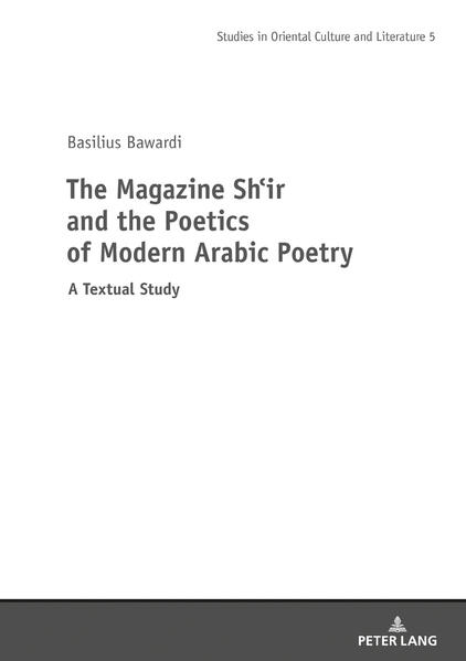 The Magazine Shi‛r and the Poetics of Modern Arabic Poetry