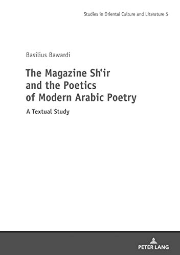 The Magazine Shi‛r and the Poetics of Modern Arabic Poetry