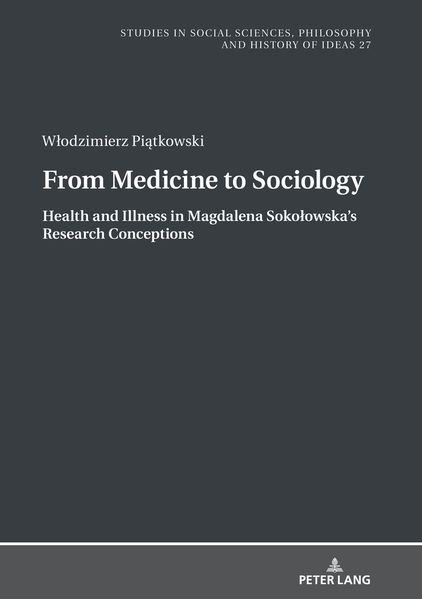 From Medicine to Sociology. Health and Illness in Magdalena Sokołowska’s Research Conceptions