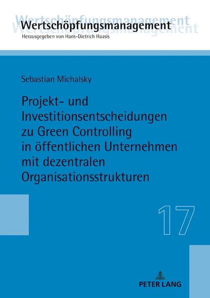 Projekt- und Investitionsentscheidungen zu Green Controlling in öffentlichen Unternehmen mit dezentralen Organisationsstrukturen