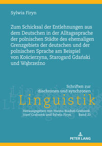 Zum Schicksal der Entlehnungen aus dem Deutschen in der Alltagssprache der polnischen Städte des ehemaligen Grenzgebiets der deutschen und der polnischen Sprache am Beispiel von Kościerzyna, Starogard Gdański und Wąbrzeźno