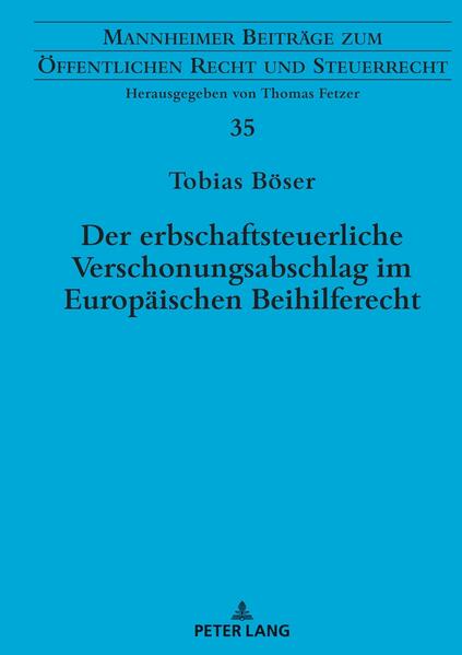 Der erbschaftsteuerliche Verschonungsabschlag im Europäischen Beihilferecht