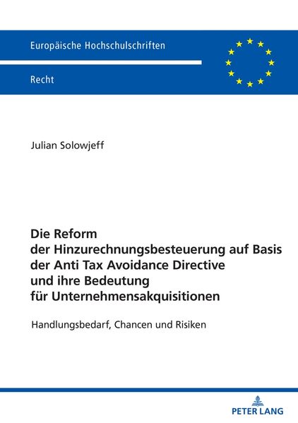 Die Reform der Hinzurechnungsbesteuerung auf Basis der Anti Tax Avoidance Directive und ihre Bedeutung für Unternehmensakquisitionen