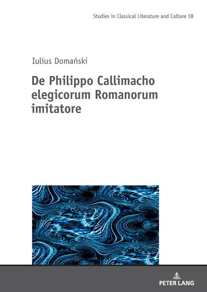 De Philippo Callimacho elegicorum Romanorum imitatore