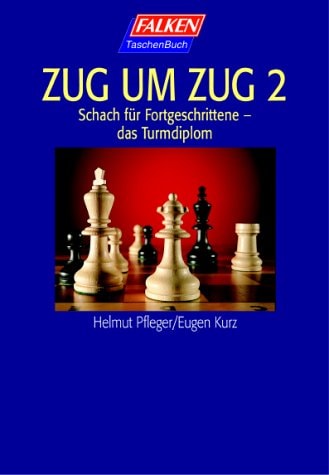 Zug um Zug II. Schach für Fortgeschrittene. Das Turmdiplom.