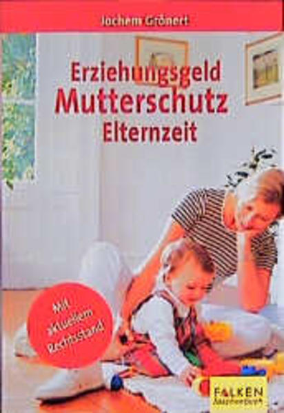 Erziehungsgeld, Mutterschutz, Elternzeit