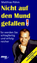 Nicht auf den Mund gefallen!