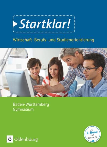 Startklar! - Wirtschaft/Berufs- und Studienorientierung - Gymnasium Baden-Württemberg - Ausgabe 2018 - Gesamtband