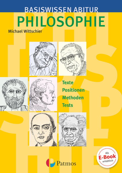 Basiswissen Abitur Philosophie - Texte - Positionen - Methoden - Tests