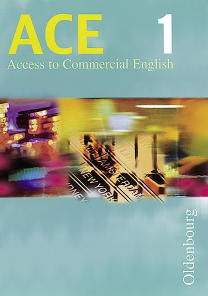 ACE Access to Commercial English / Part 1: 7./8. Jahrgangsstufe - Schülerbuch