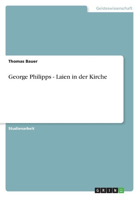 George Philipps - Laien in der Kirche