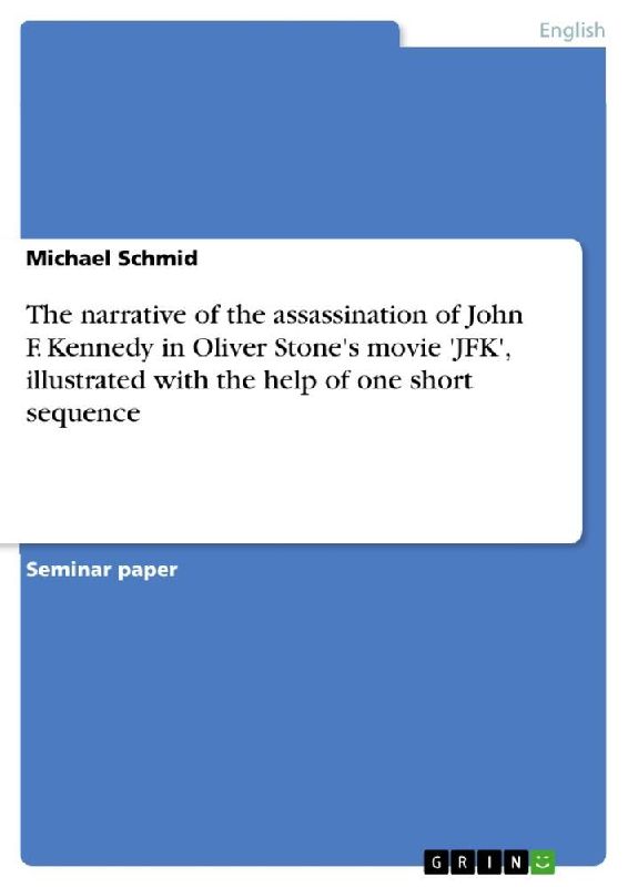 The narrative of the assassination of John F. Kennedy in Oliver Stone's movie 'JFK', illustrated with the help of one short sequence