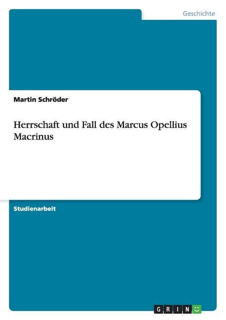 Herrschaft und Fall des Marcus Opellius Macrinus