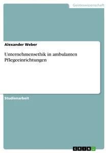 Unternehmensethik in ambulanten Pflegeeinrichtungen
